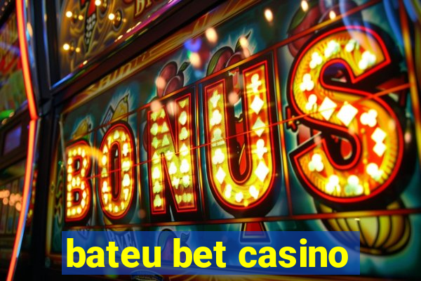 bateu bet casino